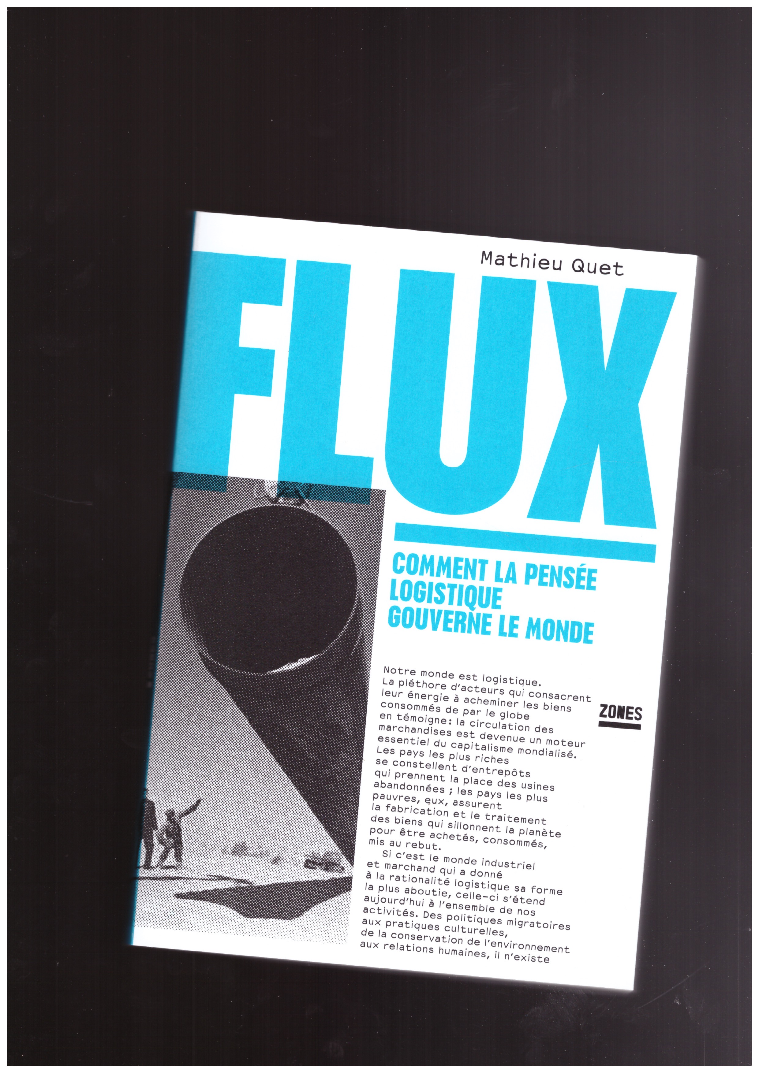 QUET, Mathieu - Flux. Comment la pensée logistique gouverne le monde